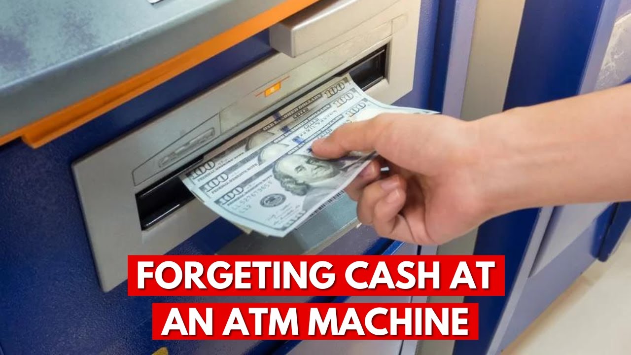 What Happens If You Forget To Take Cash From ATM?