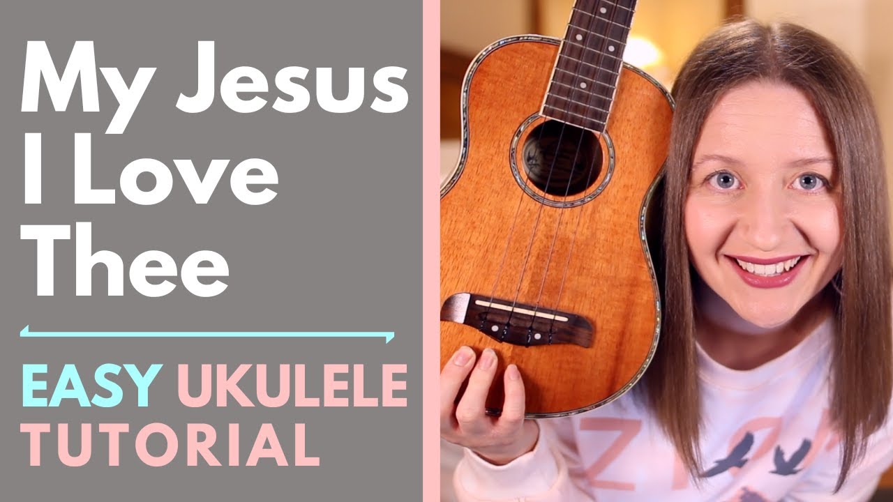 My Jesus, I Love Thee - Darlene Zschech (Ukulele Tutorial)