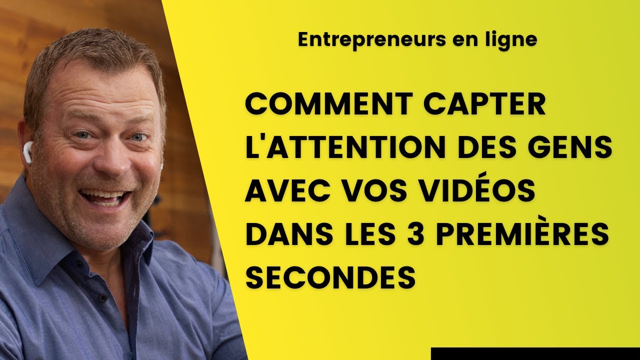 Comment capter l'attention des gens avec vos vidéos dan les 3 premières secondes