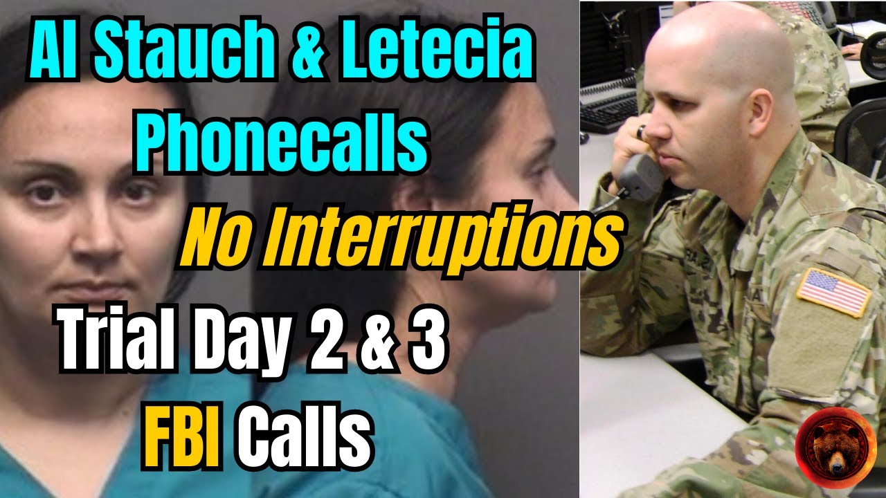 Al Stauch FBI Recorded Phone Calls with Letecia Stauch (Trial Day 2 and 3 Recap, No Interruptions)
