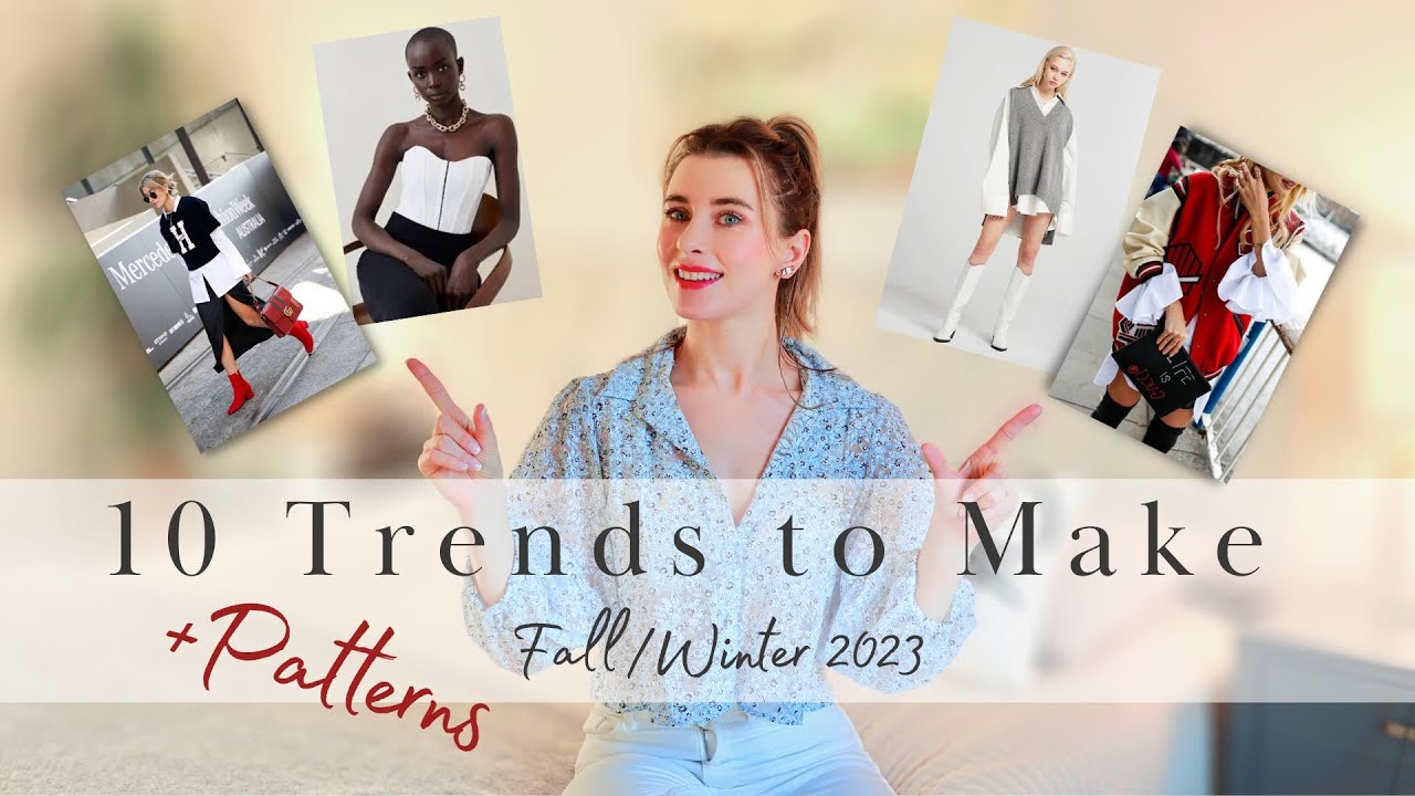 Favorite FW 2023 Fashion Trends to make - Inspo + Patterns