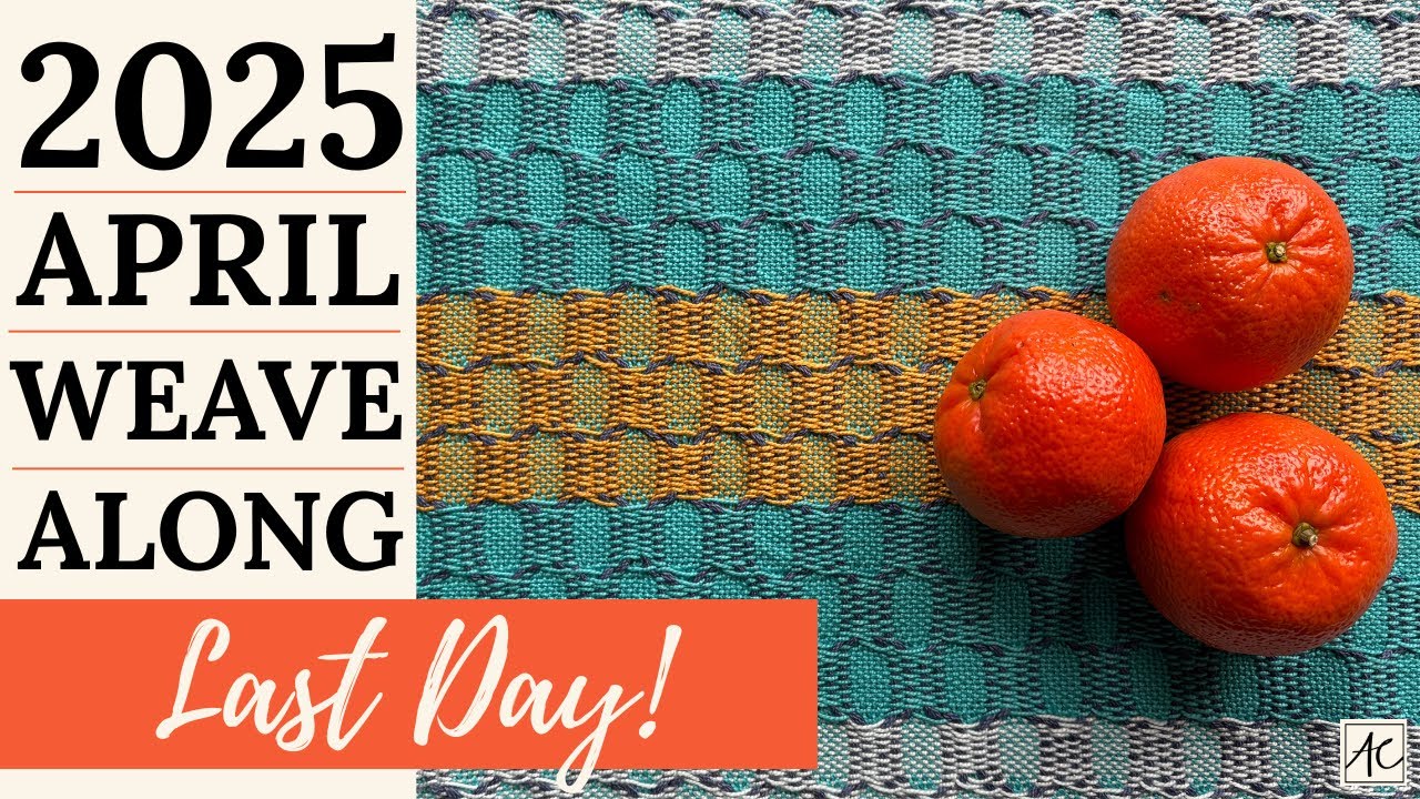 April 2025 Weave Along - Last Day!