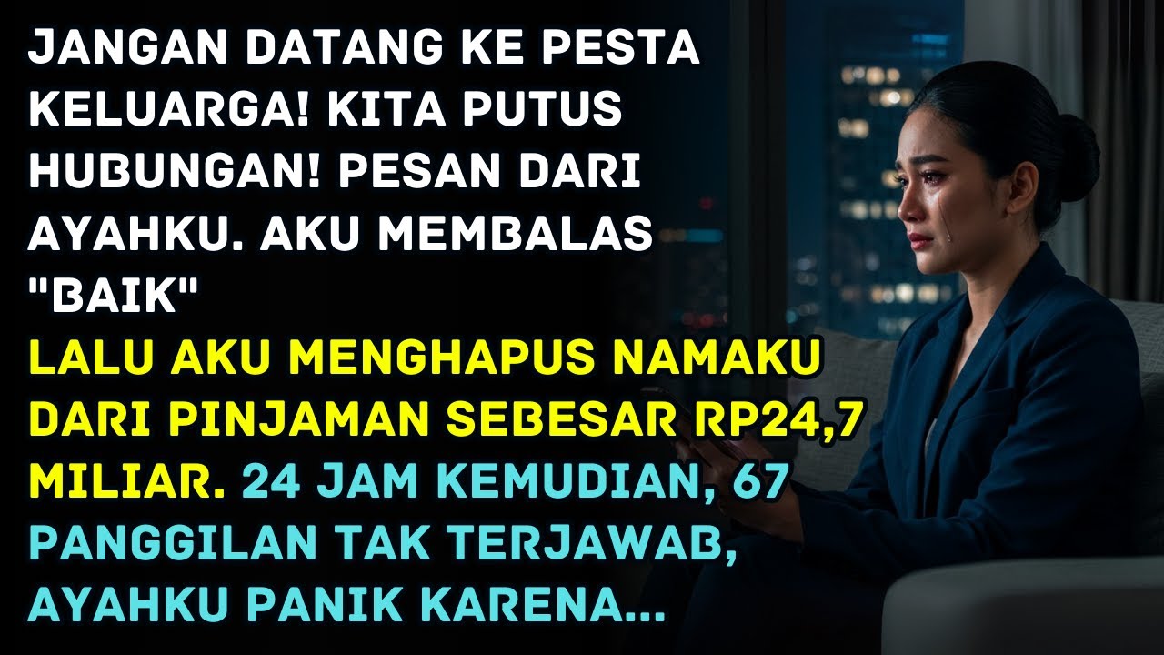 Jangan Datang Ke Pesta Keluarga! Putus Hubungan Kita! - Kata Ayahku. Aku Hanya Balas "BAIK"...