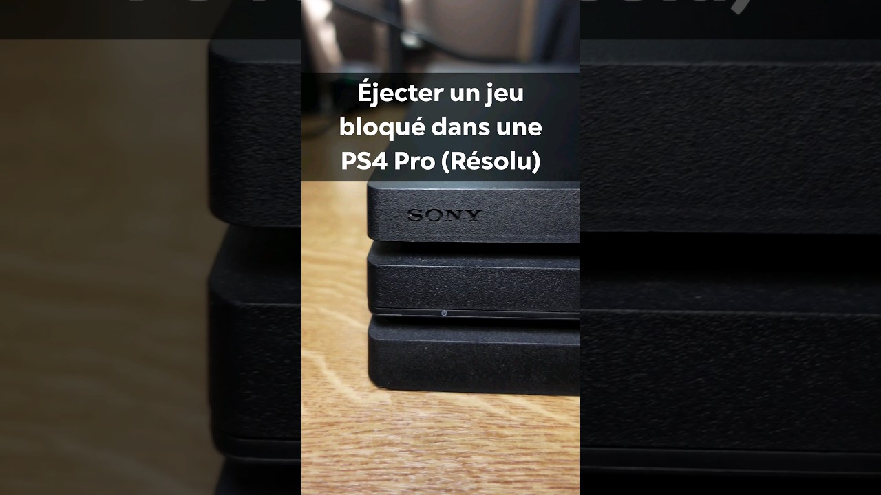 Éjecter un jeu bloqué dans une PS4 Pro 