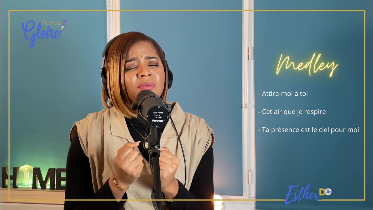 Esther Do - Pour Sa Gloire #2 - Attire-moi à toi| Cet air que je respire |Ta présence est le ciel