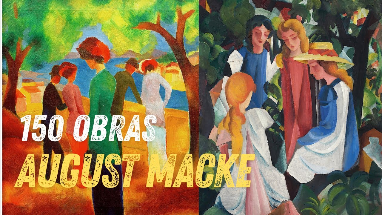 Los 150 Cuadros Imprescindibles de August Macke | Expresionismo Luminoso