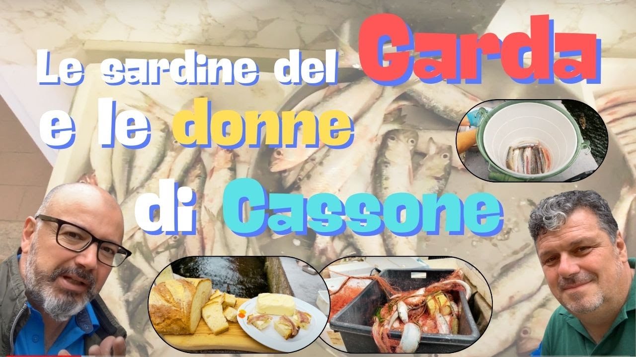 Le Sardine del Garda e le donne di Cassone (e l'Aril... ) | Ti Porto Io
