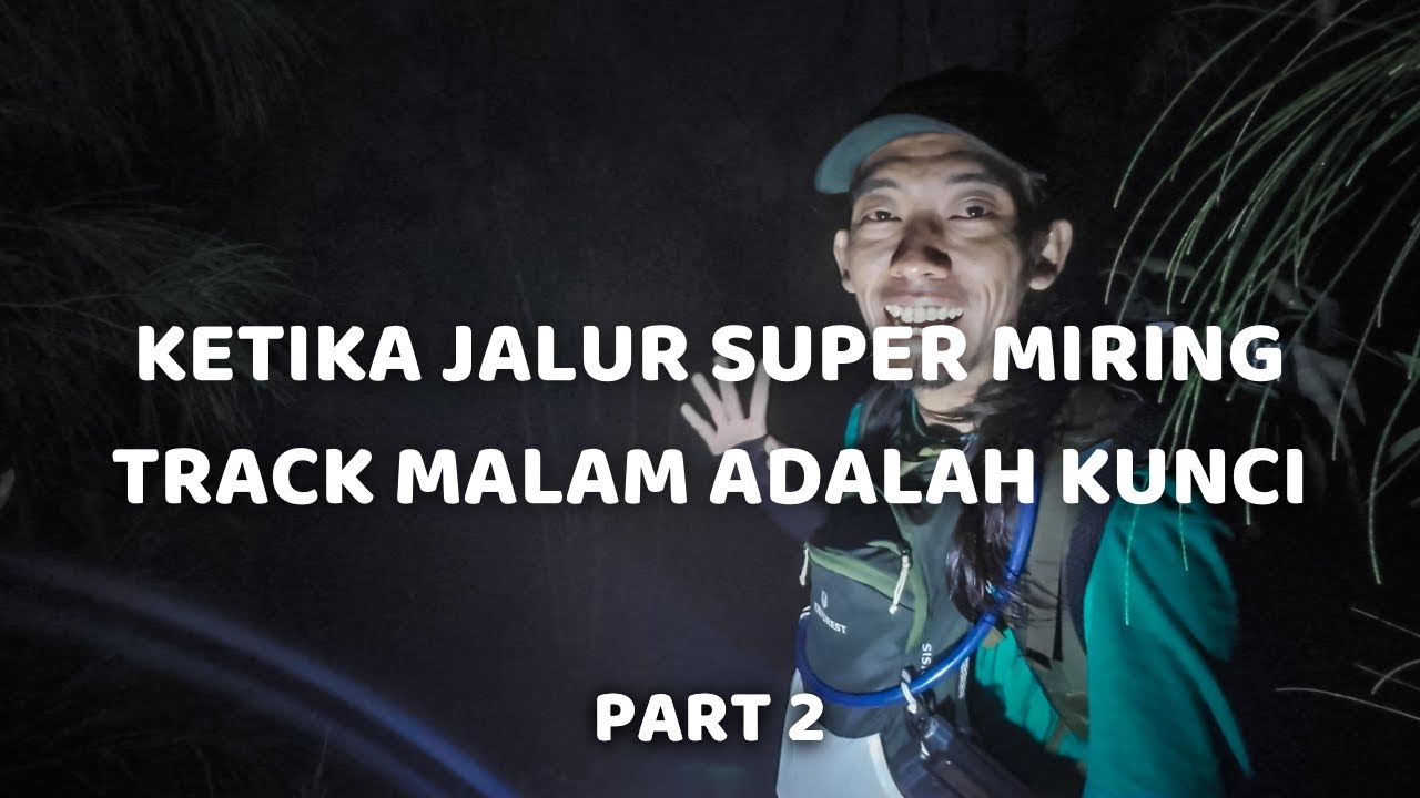 PENDAKIAN MALAM FULL KABUT  - PENDAKIAN GUNUNG KAWI VIA NGANTANG MALANG #2