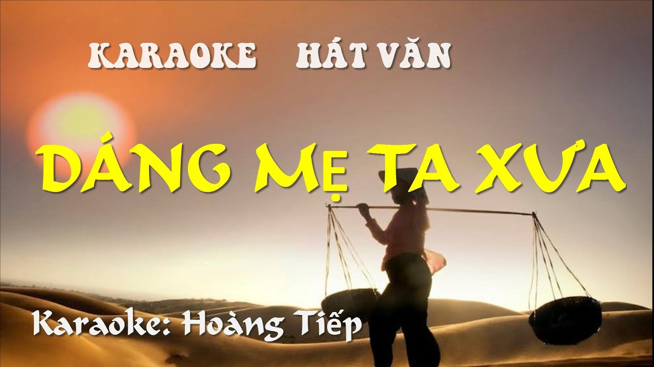 KARAOKE H&Aacute;T VĂN | D&Aacute;NG MẸ TA XƯA.