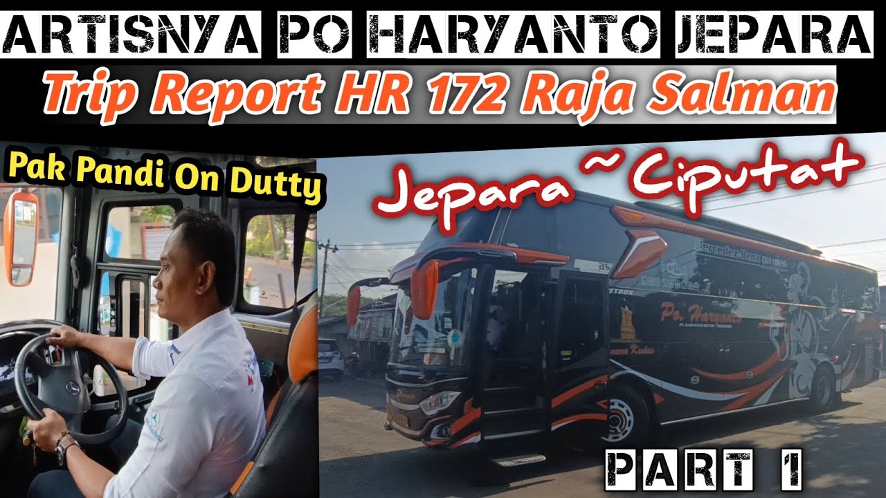 ARTISNYA PO HARYANTO DIV JEPARA‼️Trip Report HR 172 Raja Salman Jepara - Ciputat Part 1‼️