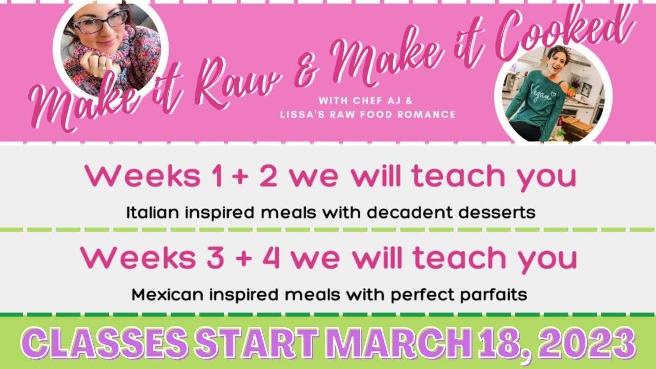 Make it Raw OR Make it Cooked with Raw Food Romance & Chef AJ - Interactive Culinary Classes