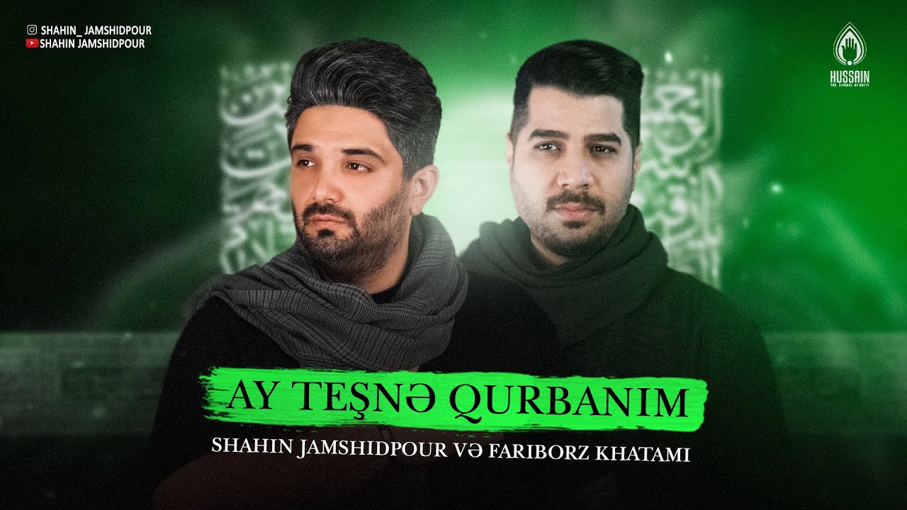 Shahin Jamshidpour & Fariborz Khatami - Teşnə Qurbanım
