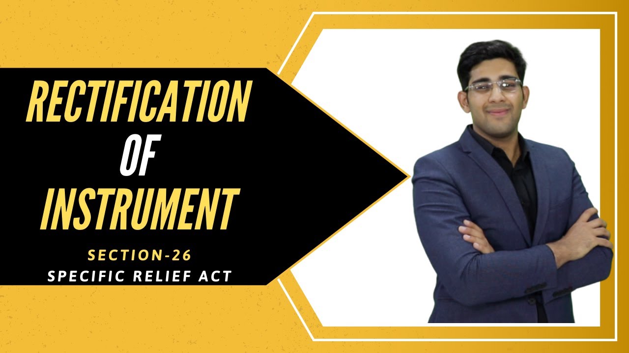 RECTIFICATION OF INSTRUMENT I SECTION - 26 - SPECIFIC RELIEF ACT,1963 I IN HINDI I LEGAL LIFE
