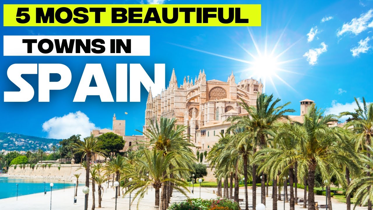 5 Most Beautiful Towns in SPAIN 4K