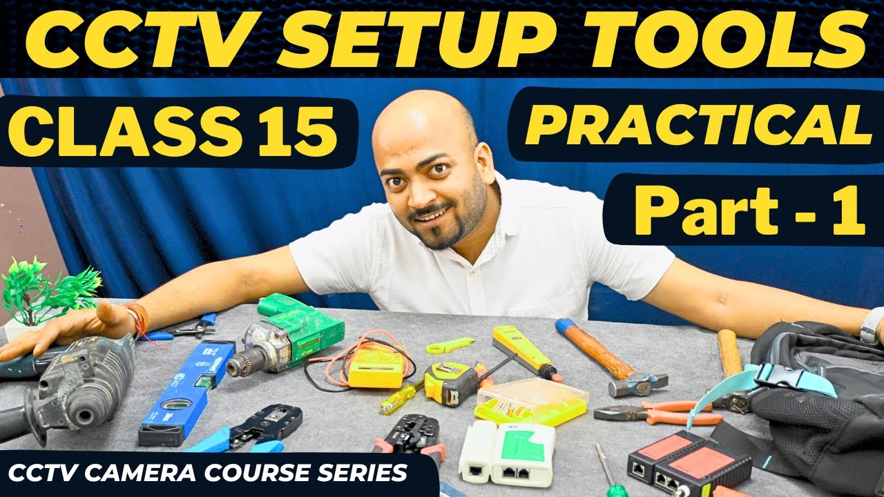 CCTV Setup Tools for Every Installer 🔥 practical Part-1 ⚡ CCTV Class 15