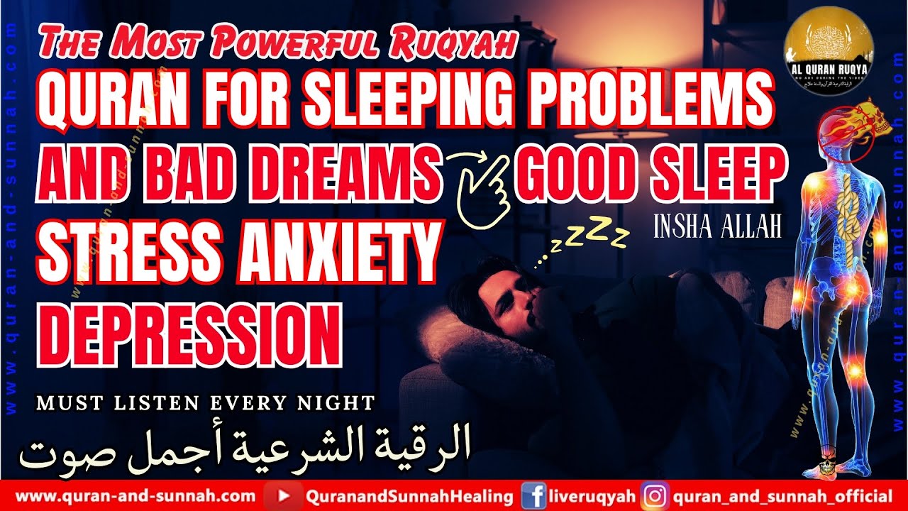Ruqyah Shariah for Sleeping Problems, Bad Dreams, Nightmares, Insomnia, Stress, Depression, Anxiety.