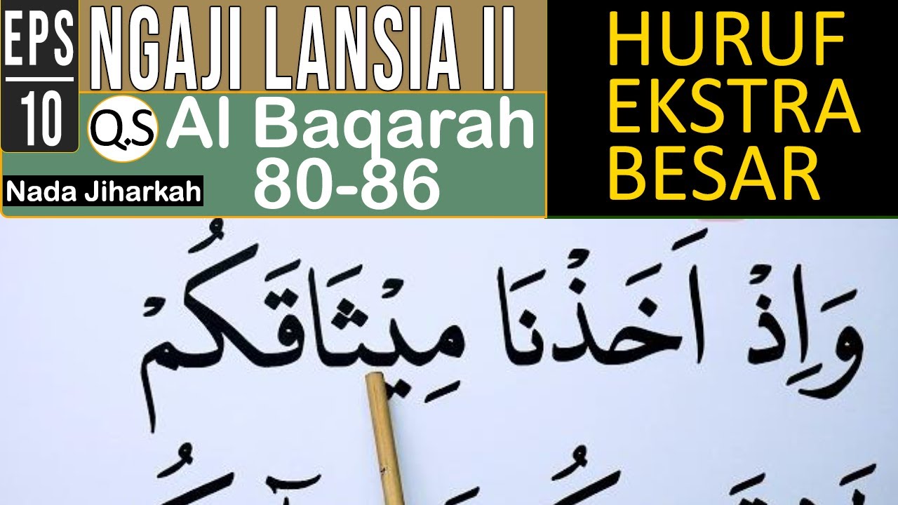 KHUSUS LANSIA KHATAM II BELAJAR NGAJI SURAH AL BAQARAH AYAT 80-86 HURUF EKSTRA BESAR