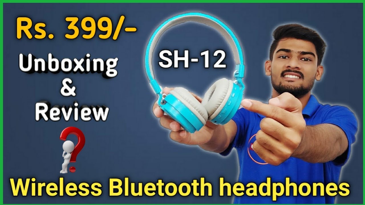 Best Budget Price Rs.399/- SH-12 Wireless Bluetooth Headphones Unboxing & Review