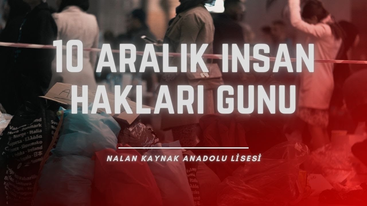 10 ARALIK İNSAN HAKLARI GÜNÜ: Bildirgenin Tarihsel Süreci ve Madde Madde Açıklamalar
