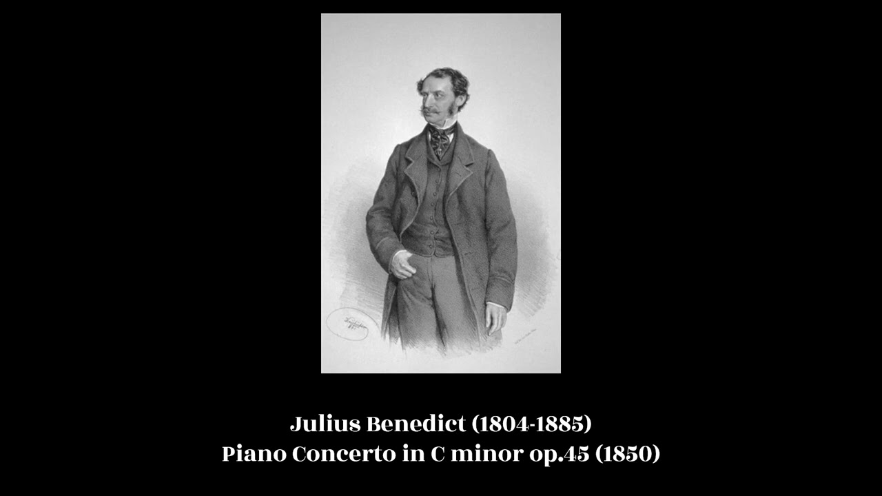 Julius Benedict - Piano Concerto in C minor op.45 (1850)