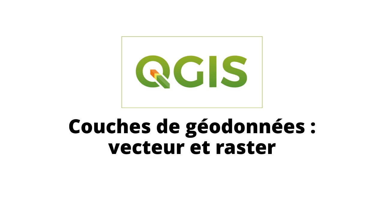 Couches vecteur et raster