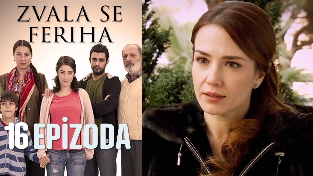 Zvala se Feriha - 16. Epizoda - Djevojka imena Feriha