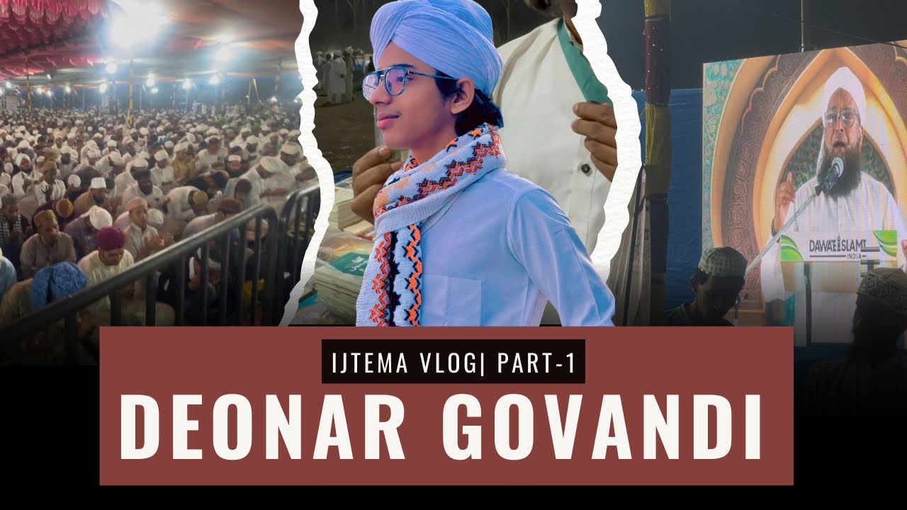 Deonar Govandi Ijtema Vlog😍| Day-1. 