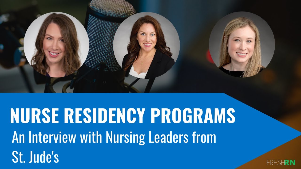 Nurse Residency Programs: A Interview With Nursing Leaders from St. Jude's