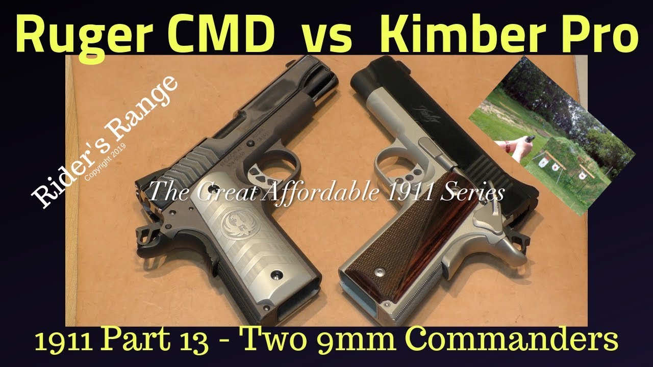1911 Part 13 - Ruger Cmd 9mm vs Kimber Pro Carry II 9mm