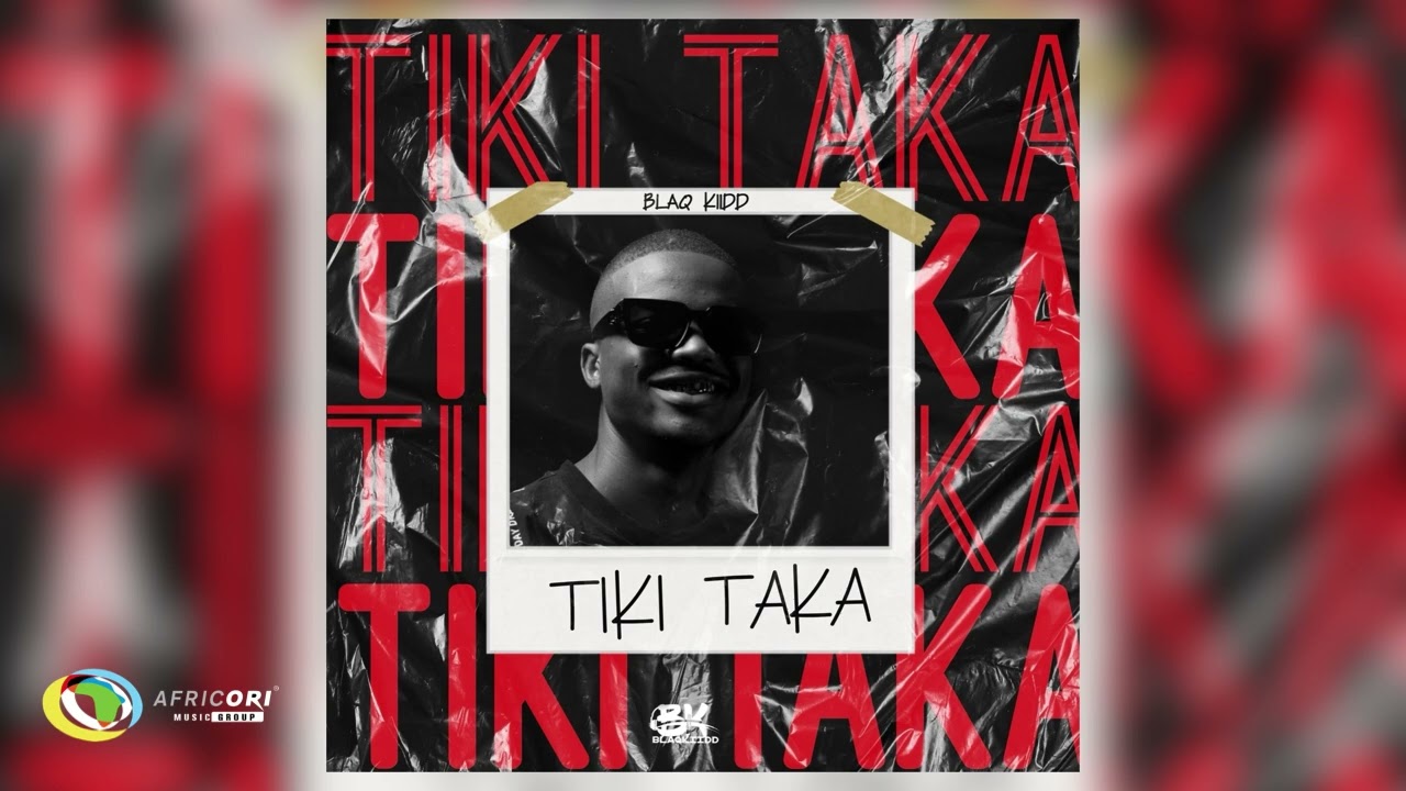 BlaQ Kiidd -Tiki Taka (Official Audio)