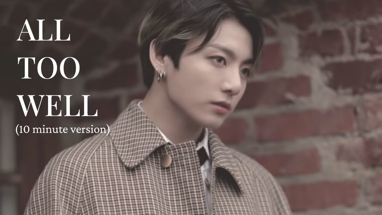 Jungkook FMV-All Too Well (10 Minute Version)