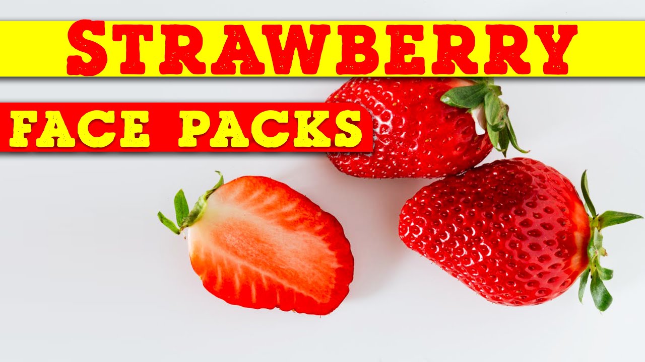 Best Skincare Tips : Strawberry Face Packs For Glowing Skin - Beauty Tips