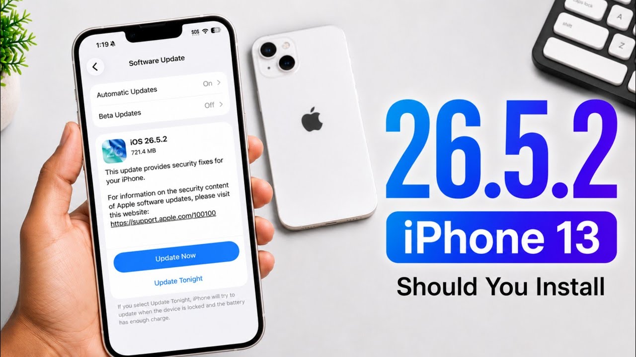 iOS 26.5.2 For iPhone 13 | iOS 26.5.2 Update For iPhone 13 Should You Install?| iPhone 13 iOS 26.5.1