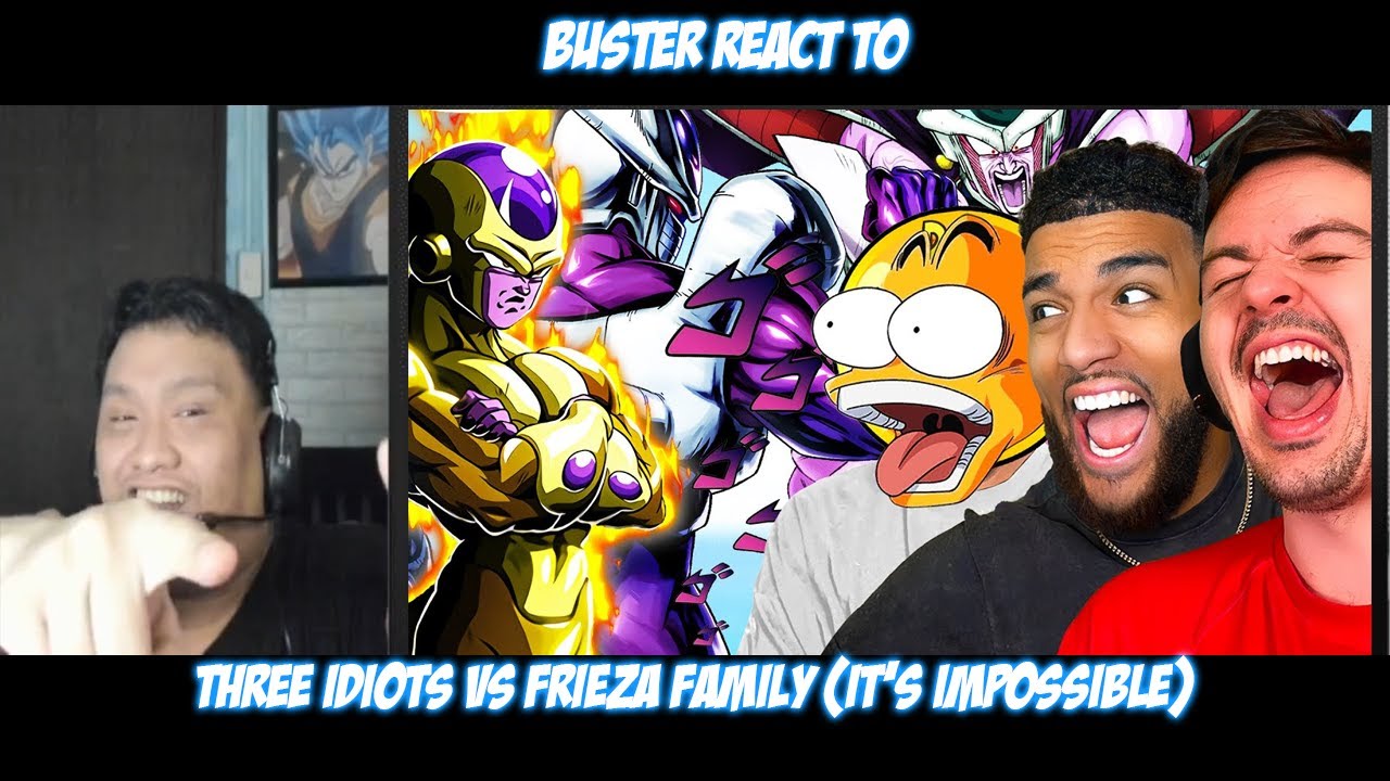 Buster Reacts to | Three Idiots vs Frieza Family (It's Impossible)