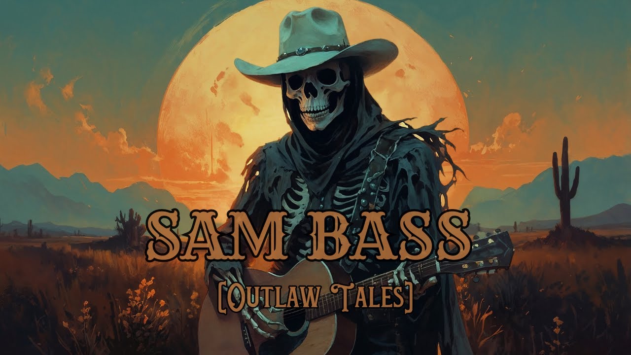 Country Ghost - Sam Bass [Outlaw Tales]