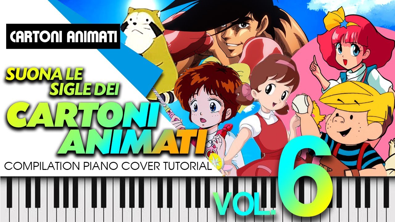 🎹 Medley Sigle Cartoni Animati Piano Tutorial Vol. 6 🎶🎹🎼 Suonare le Sigle dei Cartoni Animati