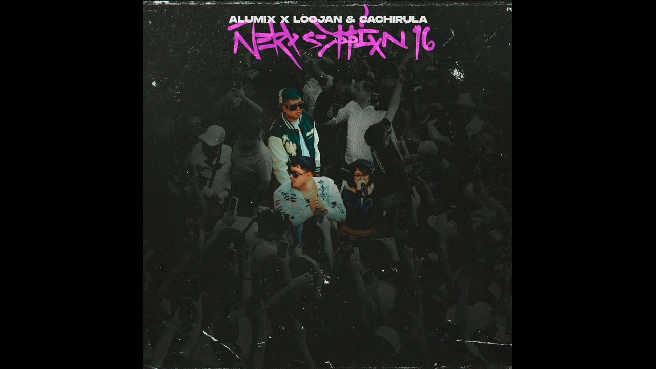 &Ntilde;ero Sessi&oacute;n 16 - Alu Mix, Cachirula, Loojan