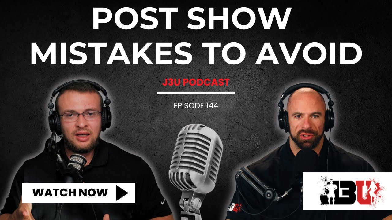 Post Show Mistakes to Avoid - J3U Podcast // Eps.144
