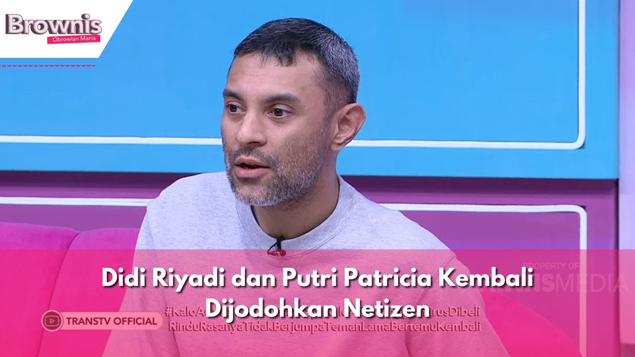 Didi Riyadi dan Putri Patricia Kembali Dijodohkan Netizen | BROWNIS (19/2/24) P2