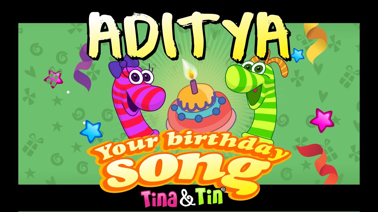 Tina & Tin Happy Birthday ADITYA (Personalized Songs For Kids)