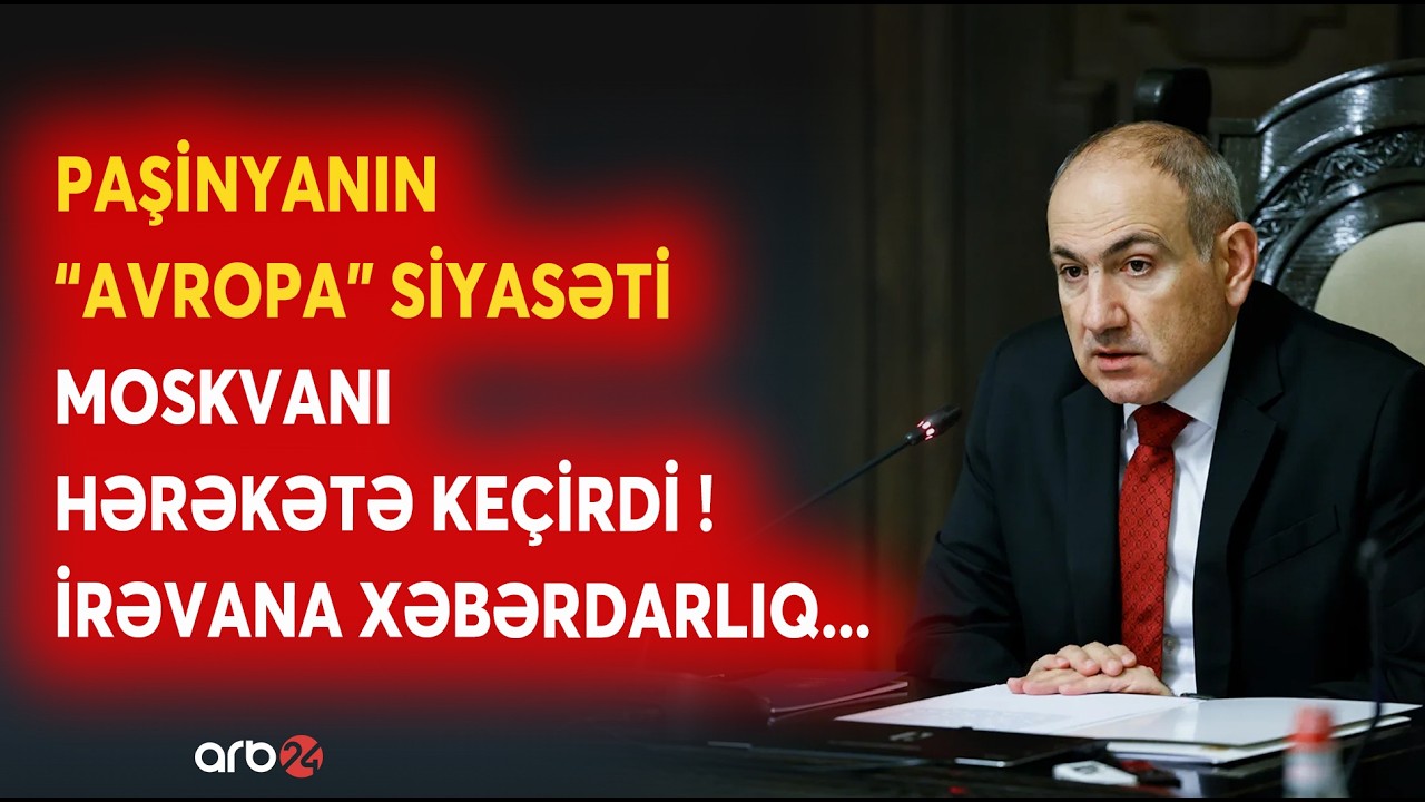 TƏCİLİ! Moskvadan İrəvana KRİTİK XƏBƏRDARLIQ: Paşinyanın 