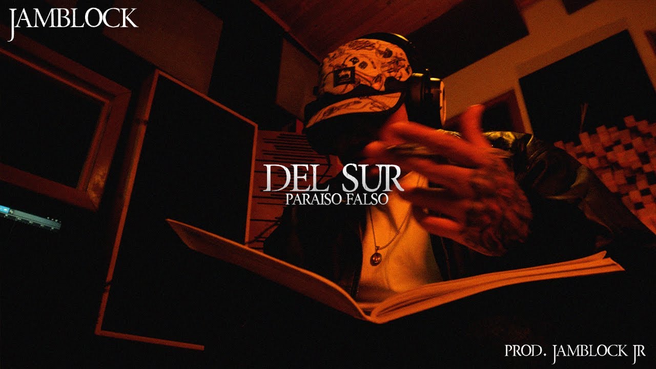 JAMBLOCK - DEL SUR/ PARAÍSO FALSO (Official Cypha)