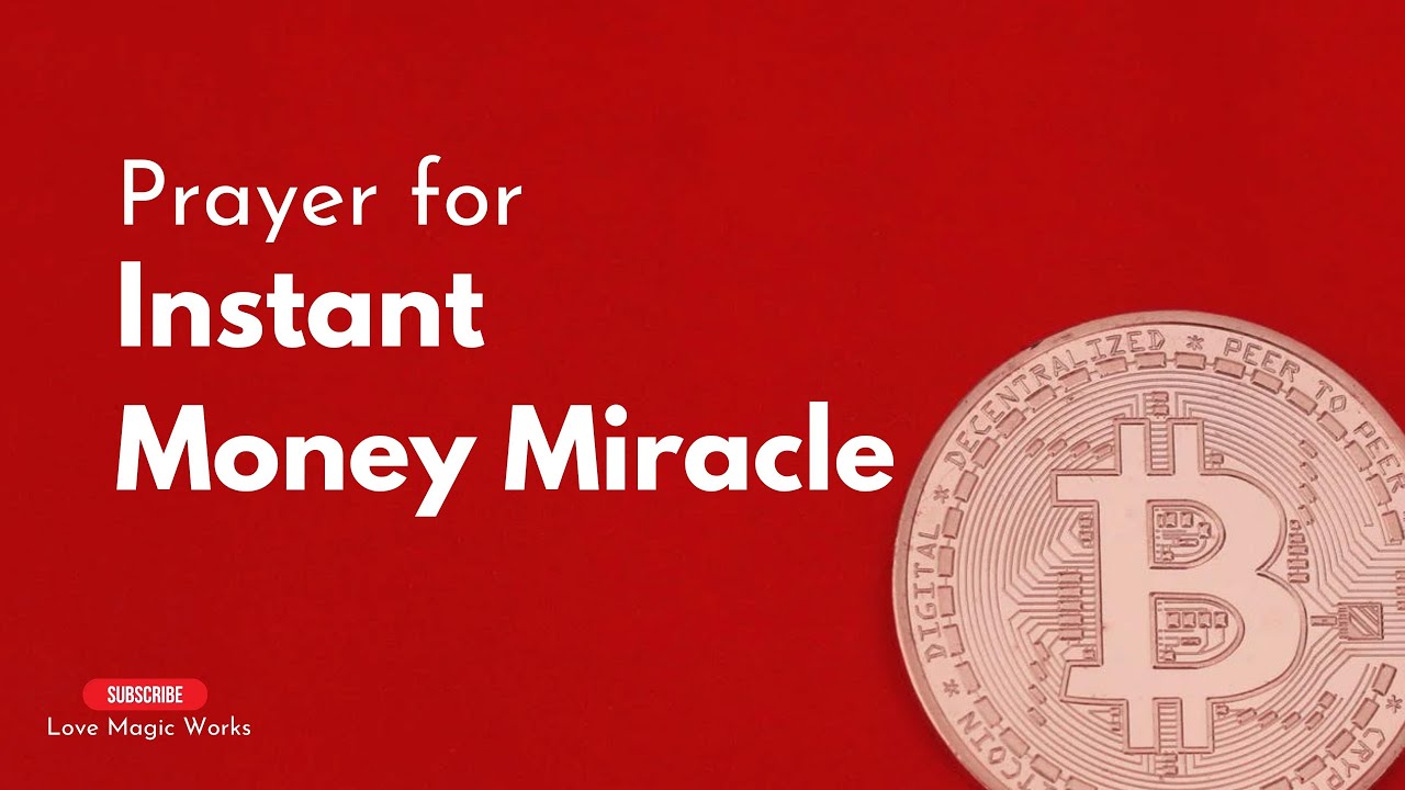 PRAYER FOR INSTANT MONEY MIRACLE: CHRISTIAN PRAYER FOR FINANCES TO BECOME A MONEY MAGNET