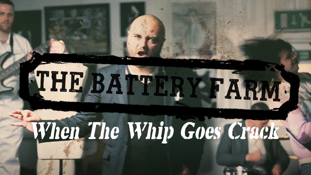 The Battery Farm - When The Whip Goes Crack
