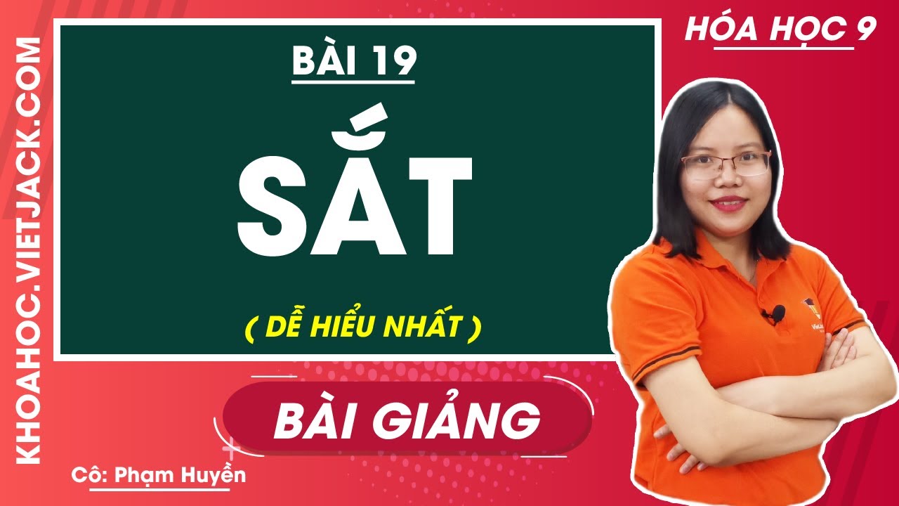 Sắt - Bài 19 - Hóa học 9 - Cô Phạm Huyền (DỄ HIỂU NHẤT)