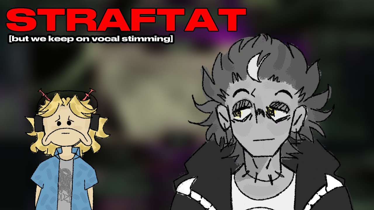 Playing STRAFTAT But We Can't Stop Vocal Stimming
