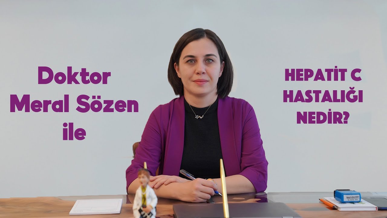 Hepatit C Hastalığı Nedir? - Doktor Meral Sözen Gastroenteroloji Uzmanı