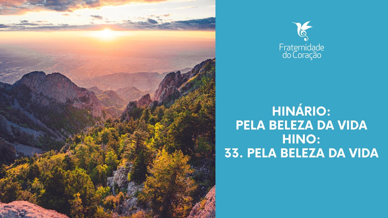 Fraternidade do Coração I Hinário: Pela Beleza da Vida - 33. Pela beleza da vida