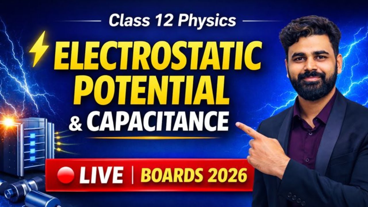 Electrostatic Potential & Capacitance LIVE ONE Shot 🔥 | Class 12 Physics | Boards 2026