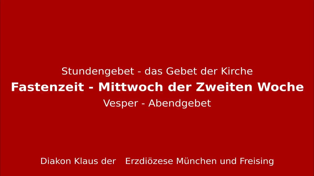 Stundengebet – das Gebet der Kirche am 4.3.26 Mittwoch der Zweiten Woche der Fastenzeit Vesper